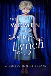 Cover image for The Women of David Lynch: A Collection of Essays