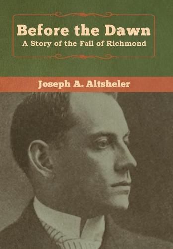 Cover image for Before the Dawn: A Story of the Fall of Richmond