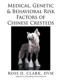 Cover image for Medical, Genetic & Behavioral Risk Factors of Chinese Cresteds