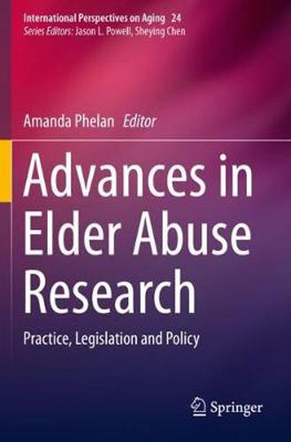 Cover image for Advances in Elder Abuse Research: Practice, Legislation and Policy