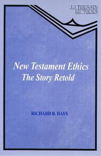 Cover image for New Testament Ethics: The Story Retold