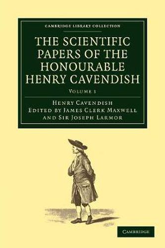 Cover image for The Scientific Papers of the Honourable Henry Cavendish, F. R. S