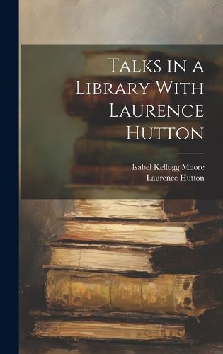 Cover image for Talks in a Library With Laurence Hutton