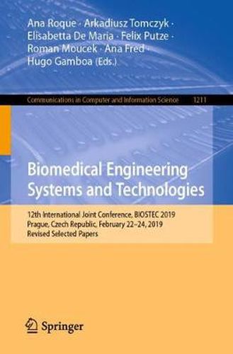 Cover image for Biomedical Engineering Systems and Technologies: 12th International Joint Conference, BIOSTEC 2019, Prague, Czech Republic, February 22-24, 2019, Revised Selected Papers