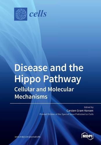 Cover image for Disease and the Hippo Pathway: Cellular and Molecular Mechanisms