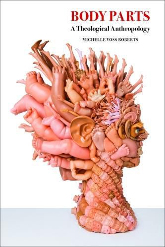 Cover image for Body Parts: A Theological Anthropology
