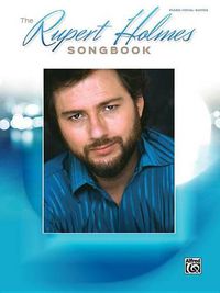 Cover image for The Rupert Holmes Songbook: Piano/Vocal/Guitar