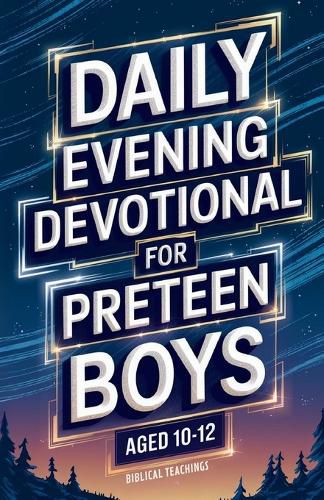 Cover image for Daily Evening Devotional For Preteen Boys Aged 10-12