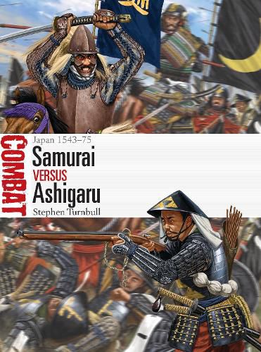 Cover image for Samurai vs Ashigaru: Japan 1543-75