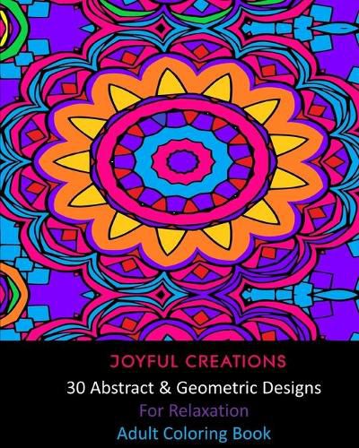 Cover image for 30 Abstract and Geometric Designs For Relaxation: Adult Coloring Book