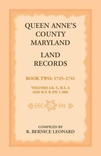 Cover image for Queen Anne's County, Maryland Land Records. Book 2: 1725-1741