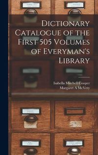 Cover image for Dictionary Catalogue of the First 505 Volumes of Everyman's Library