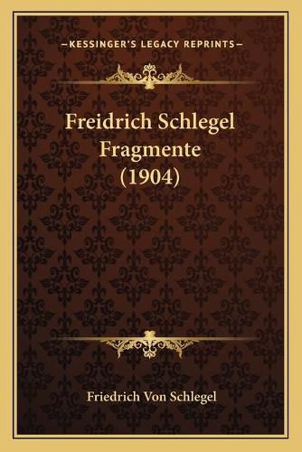 Cover image for Freidrich Schlegel Fragmente (1904)