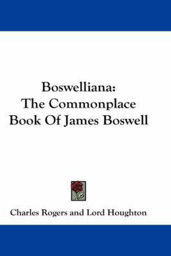 Boswelliana: The Commonplace Book of James Boswell