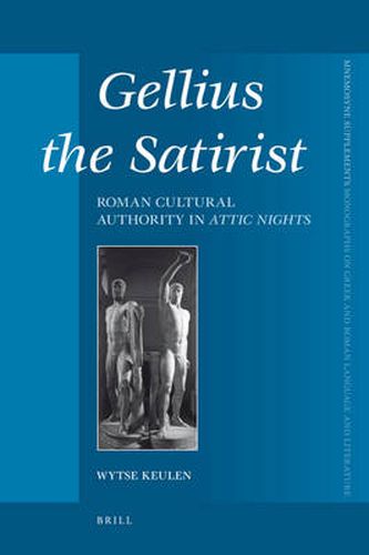 Cover image for Gellius the Satirist: Roman Cultural Authority in Attic Nights