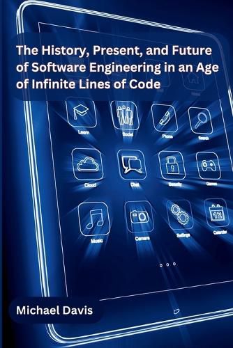 Cover image for The History, Present, and Future of Software Engineering in an Age of Infinite Lines of Code