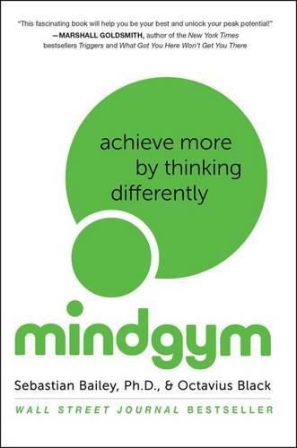 Cover image for Mind Gym: Achieve More by Thinking Differently