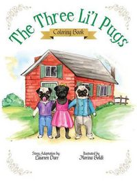 Cover image for The Three Li'l Pugs - Coloring Book