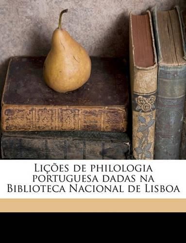 Lies de Philologia Portuguesa Dadas Na Biblioteca Nacional de Lisboa