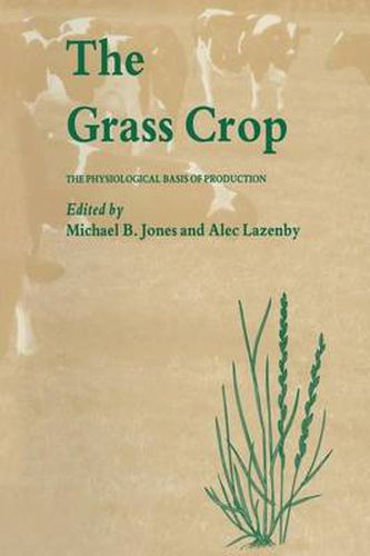 Cover image for The Grass Crop: The Physiological basis of production