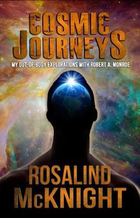 Cover image for Cosmic Journeys: My Out-Of-Body Explorations with Robert A. Monroe
