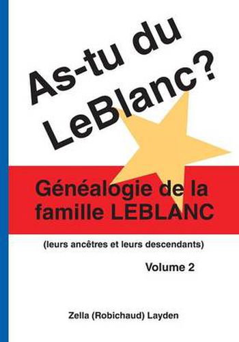 Cover image for As-tu Du LeBlanc?: Genealogie De La Famille LeBlanc