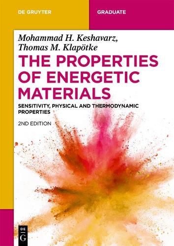 The Properties of Energetic Materials: Sensitivity, Physical and Thermodynamic Properties