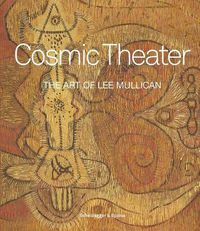 Cover image for Cosmic Theater: The Art of Lee Mullican