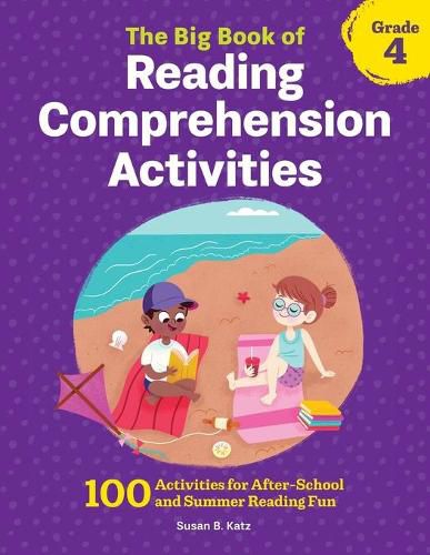 Cover image for The Big Book of Reading Comprehension Activities, Grade 4: 100 Activities for After-School and Summer Reading Fun