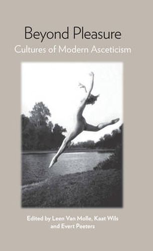 Cover image for Beyond Pleasure: Cultures of Modern Asceticism
