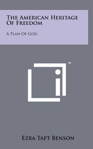 The American Heritage of Freedom: A Plan of God