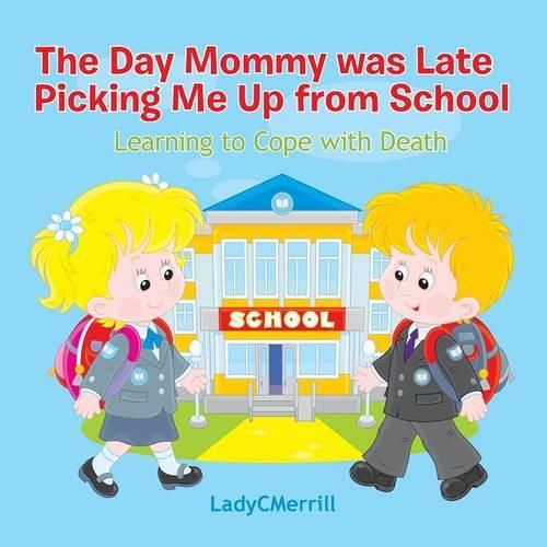 Cover image for The Day Mommy Was Late Picking Me Up