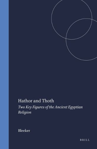 Cover image for Hathor and Thoth: Two Key Figures of the Ancient Egyptian Religion