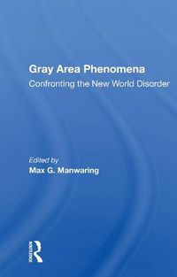 Cover image for Gray Area Phenomena: Confronting the New World Disorder