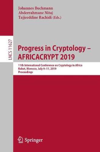 Progress in Cryptology - AFRICACRYPT 2019: 11th International Conference on Cryptology in Africa, Rabat, Morocco, July 9-11, 2019, Proceedings