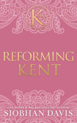 Reforming Kent (The Kennedy Boys(R)) Hardcover