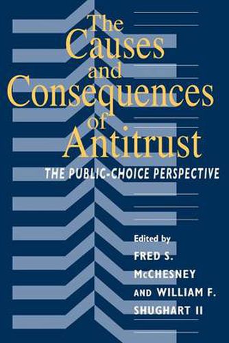 Cover image for The Causes and Consequences of Antitrust: The Public Choice Perspective