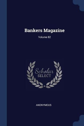Cover image for Bankers Magazine; Volume 82