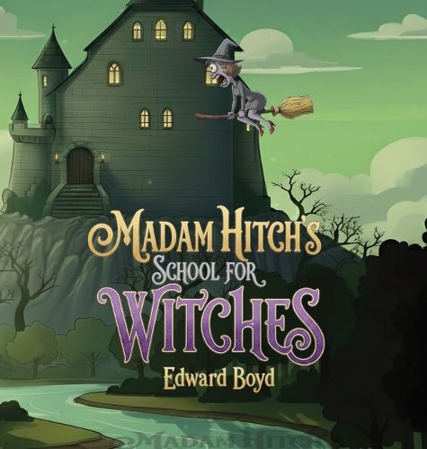 Cover image for Madam Hitch's School for Witches