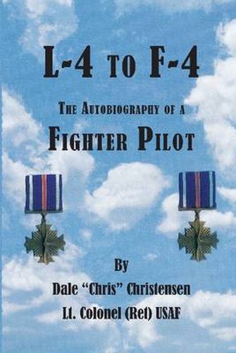 Cover image for L-4 to F-4: the Autobiography of a Fighter Pilot