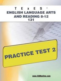 Cover image for TExES English Language Arts and Reading 8-12 131 Practice Test 2