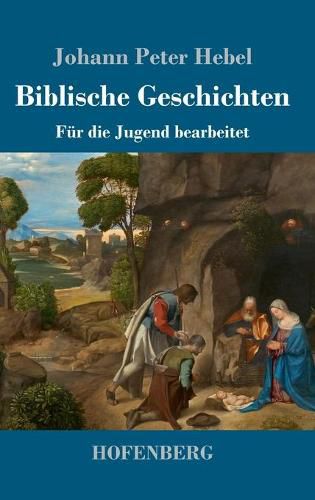 Biblische Geschichten: Fur die Jugend bearbeitet