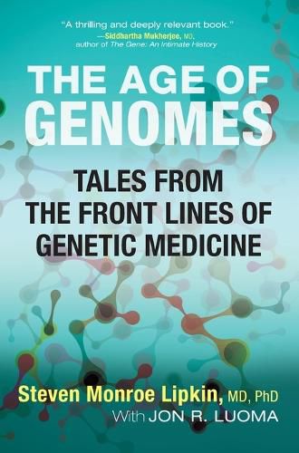 Cover image for The Age of Genomes: Tales from the Front Lines of Genetic Medicine