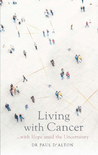 Cover image for Living with Cancer: Hope amid the Uncertainty