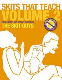 Cover image for Skits That Teach, Volume 2: Banned in Wisconsin // 35 Cheese Free Skits