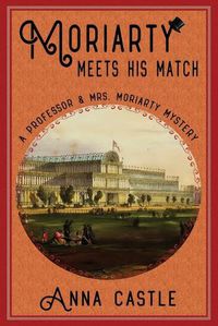 Cover image for Moriarty Meets His Match: A Professor & Mrs. Moriarty Mystery