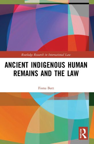Cover image for Ancient Indigenous Human Remains and the Law