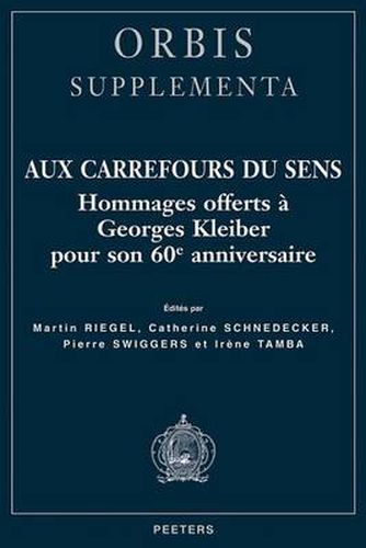 Cover image for Aux Carrefours du Sens: Hommages Offerts a Georges Kleiber Pour Son 60e Anniversaire
