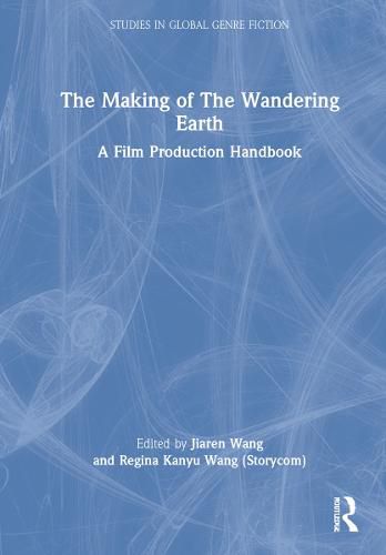 Cover image for The Making of The Wandering Earth: A Film Production Handbook