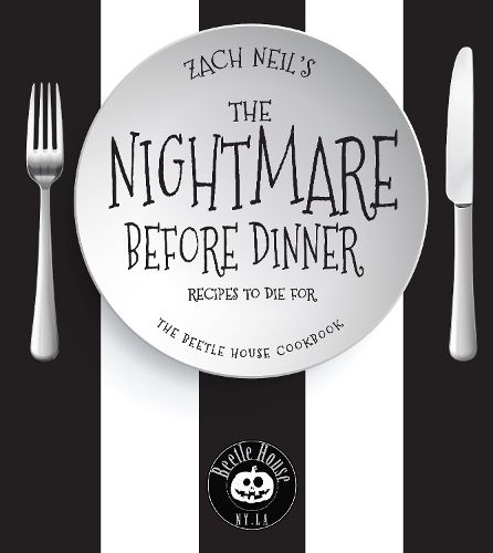 Cover image for The Nightmare Before Dinner: Recipes to Die For: The Beetle House Cookbook